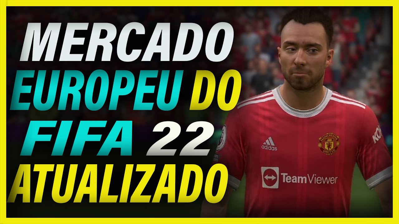 FIFA 22 COM AS TRANSFERÊNCIAS DA EUROPA ATUALIZADAS | NOVAS TRANSFERÊNCIAS ATUALIZADAS NO FIFA 22