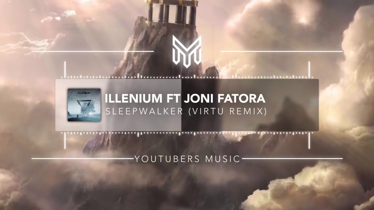 Illenium   Sleepwalker feat Joni Fatora Virtu Remix No Copyright Music