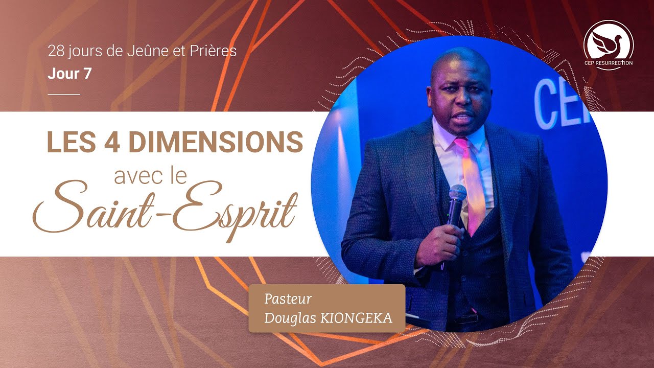 LES 4 DIMENSIONS AVEC LE SAINT ESPRIT - Pasteur Douglas KIONGEKA