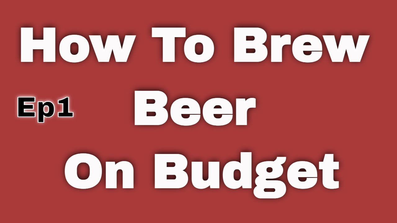 Brewing Cheap Beer | Episode 1 | What To Start With.