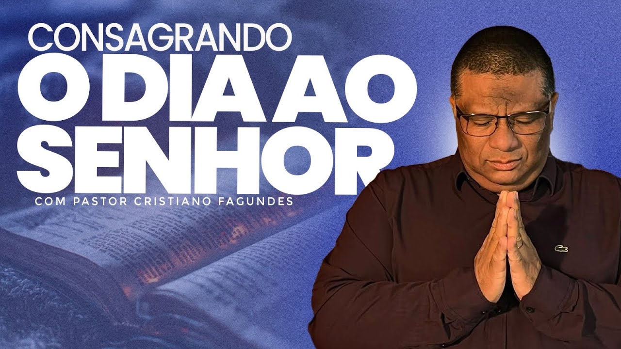 CONSAGRANDO O DIA AO SENHOR - 25/01/26 PASTOR CRISTIANO FAGUNDES 