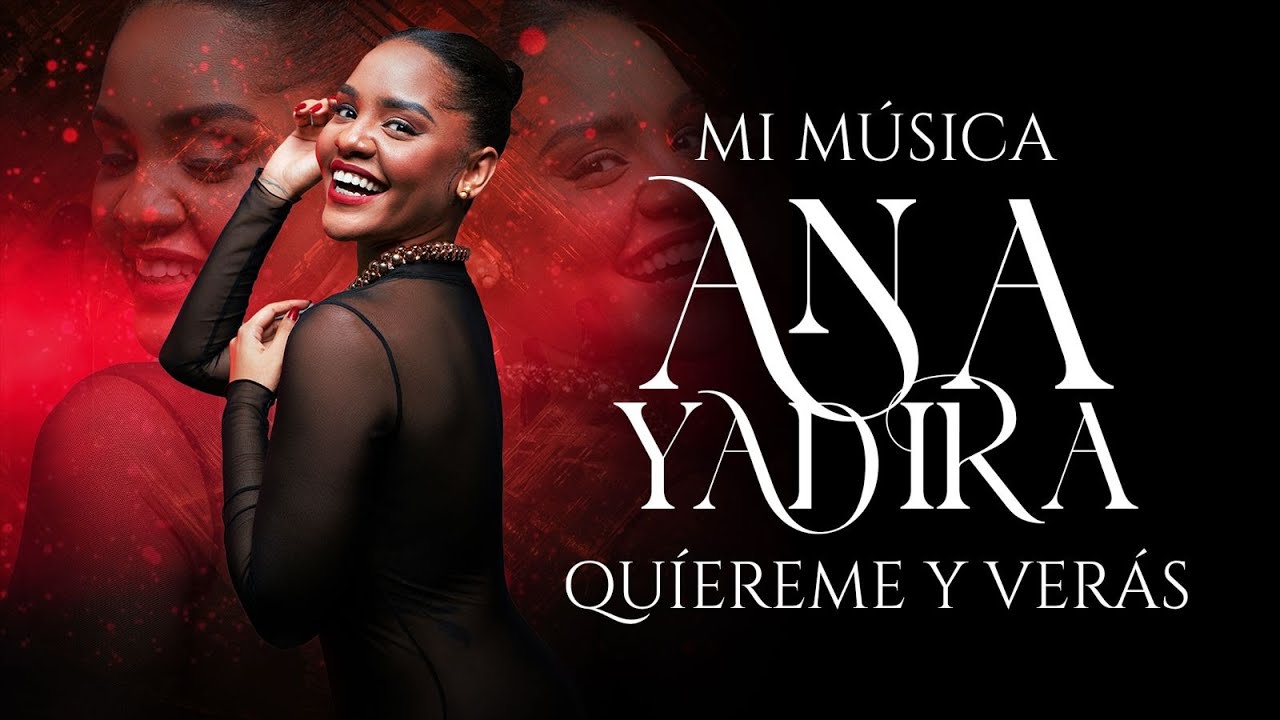 ANA YADIRA- Quiereme y verás 