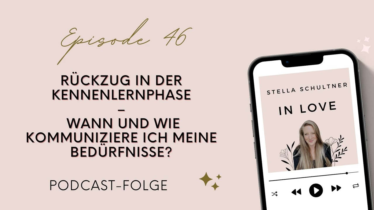 046// Rückzug in der Kennenlernphase – wann und wie kommuniziere ich meine Bedürfnisse?