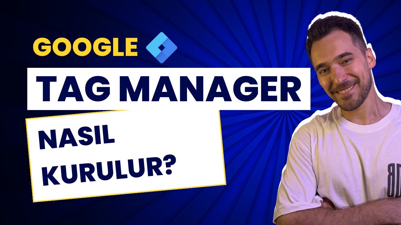 Google Tag Manager Nasıl Kurulur? Ön izleme nasıl çalışır? | GTM Eğitim Serisi