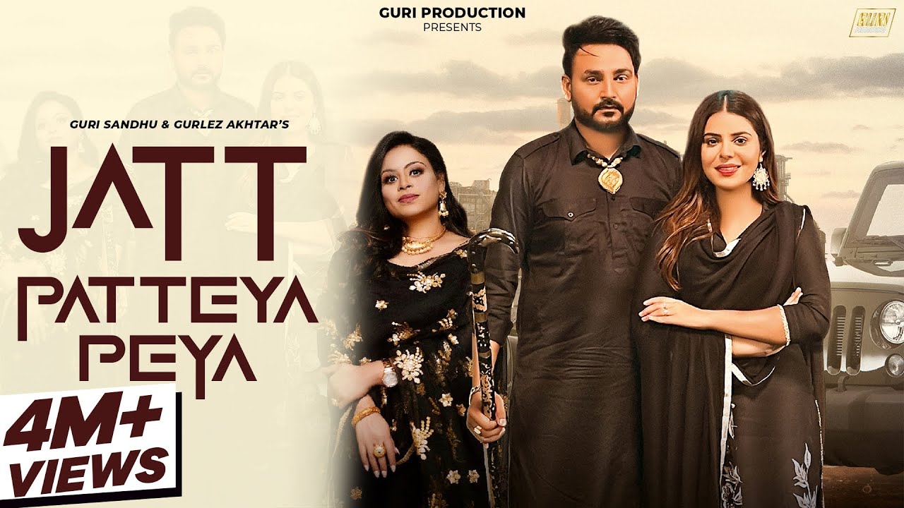 JATT PATTEYA PEYA || GURI SANDHU || GURLEZ AKHTAR || LATEST PUNJABI SONG 2023 || HIT SONG