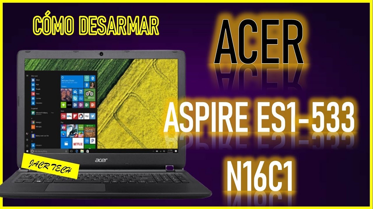 Cómo desarmar Acer Aspire ES1-533 N16C1