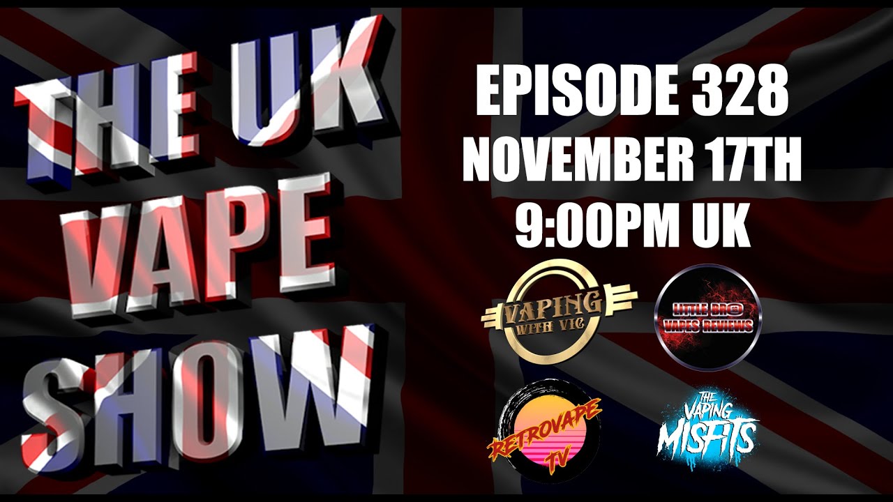 The UK Vape Show - Episode 328