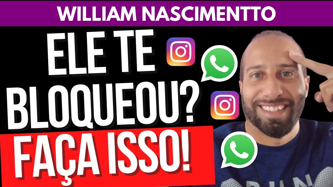 ELE TE BLOQUEOU NO WHATS OU NO INSTA? FAÇA ISSO! | William Nascimentto