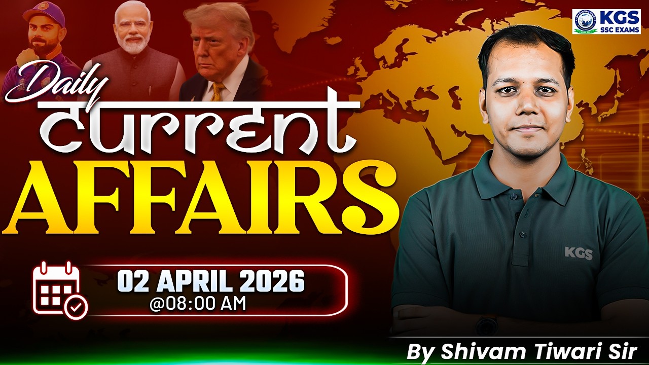 02 April Daily Current Affairs 2026 | Current Affairs for SSC Exams 2026 | By Shivam Tiwari Sir