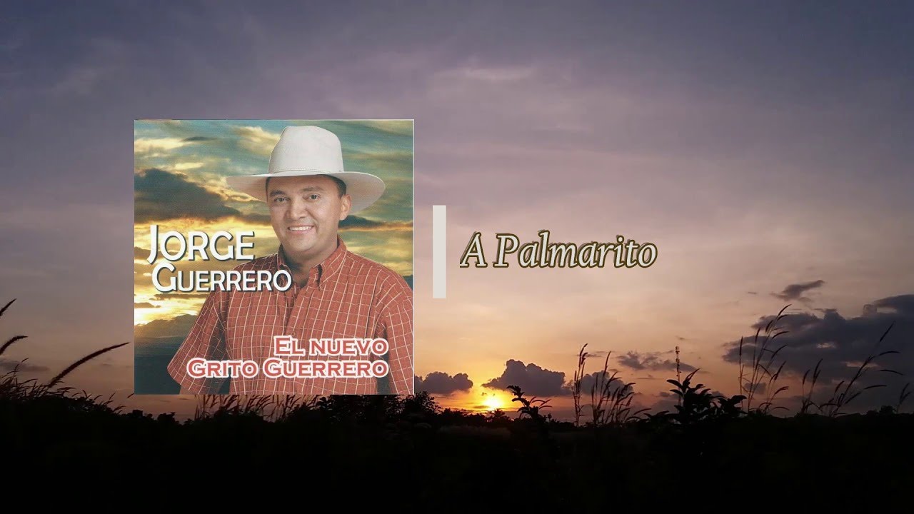 Jorge Guerrero - A Palmarito