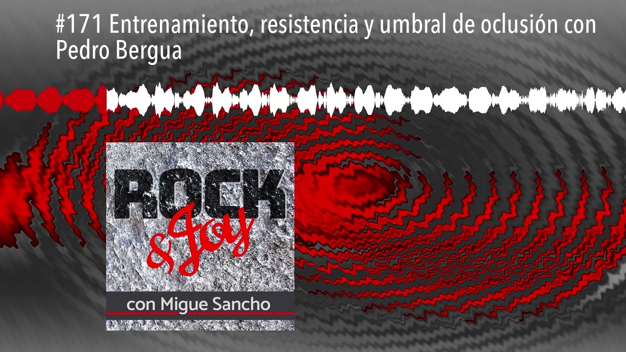 #171 Entrenamiento, resistencia y umbral de oclusi&oacute;n con Pedro Bergua