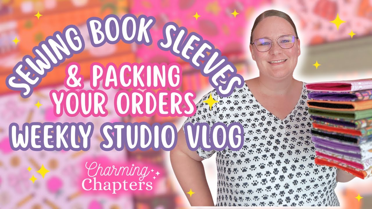 Busy Week Sewing Book Sleeves & Packing Orders, Studio Vlog #20