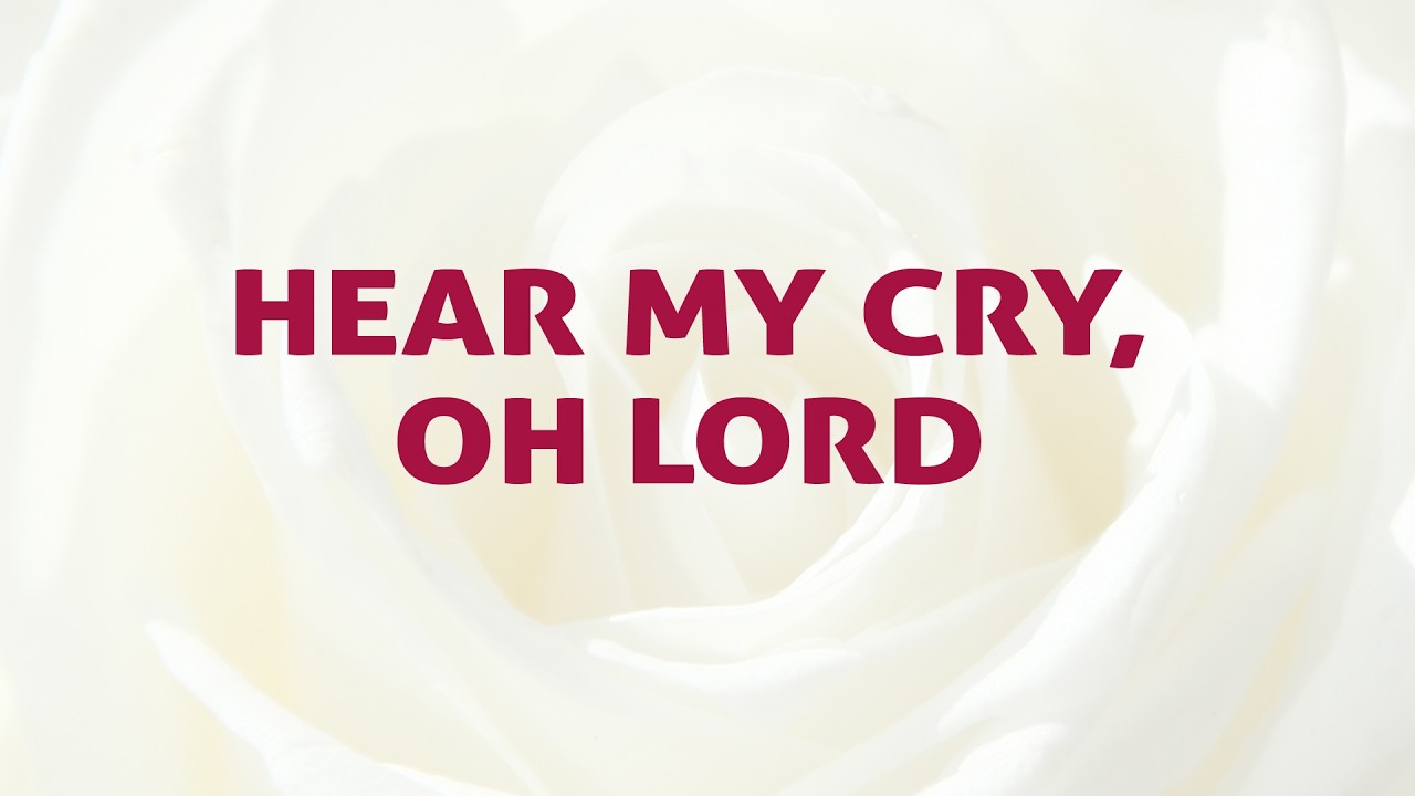 Hear my cry, Oh Lord - Divine Hymns - Lyrics Video