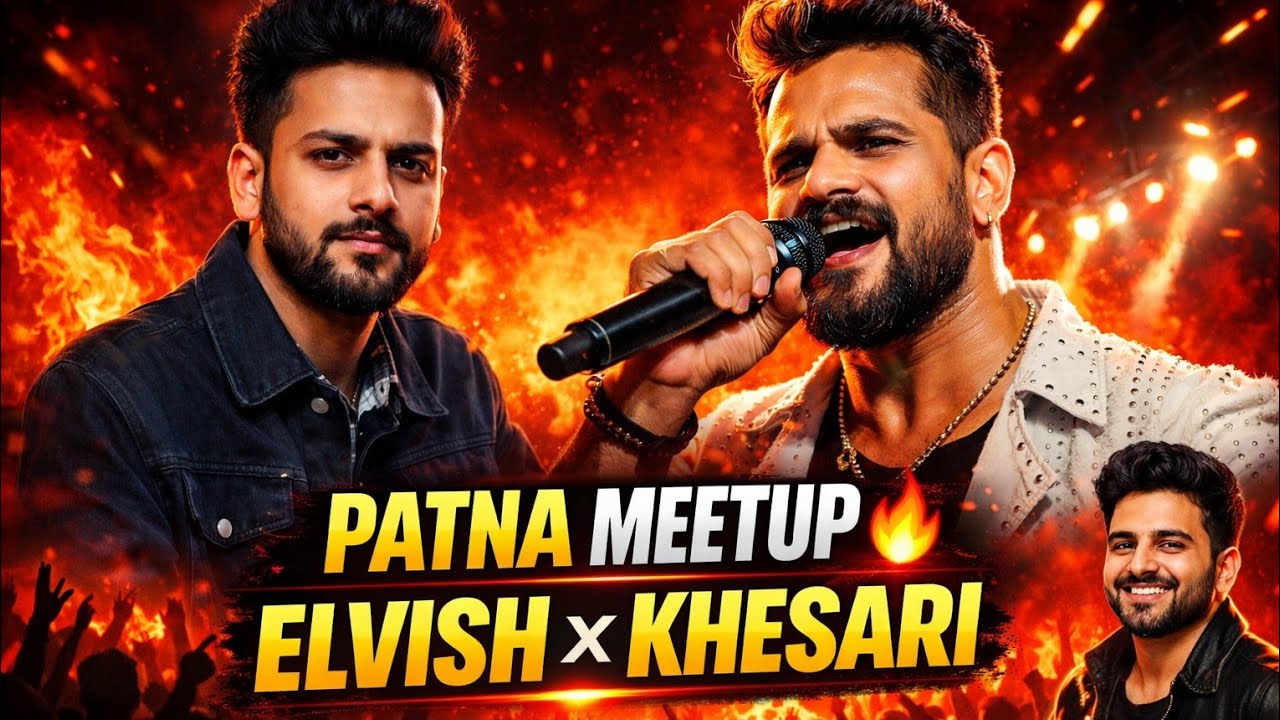 Elvish Yadav Patna Meetup 😍 Khesari Lal Yadav & Luvkesh Kataria LIVE