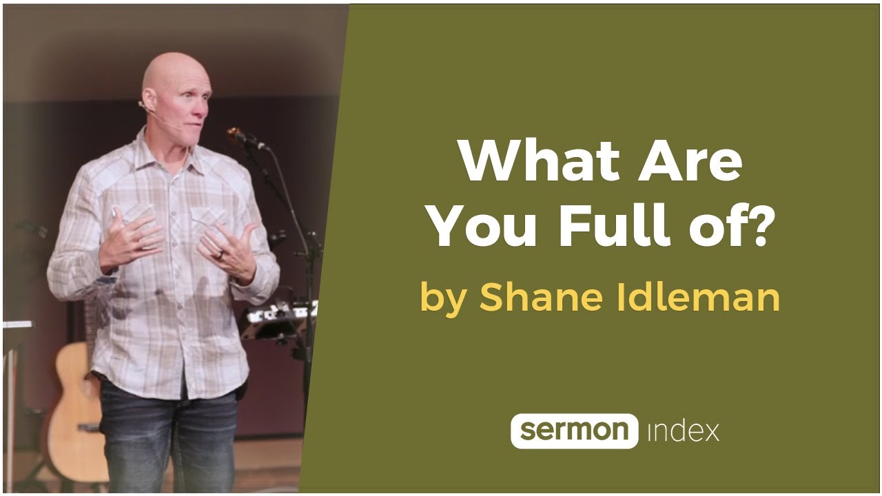 What are You Full of? by Shane Idleman