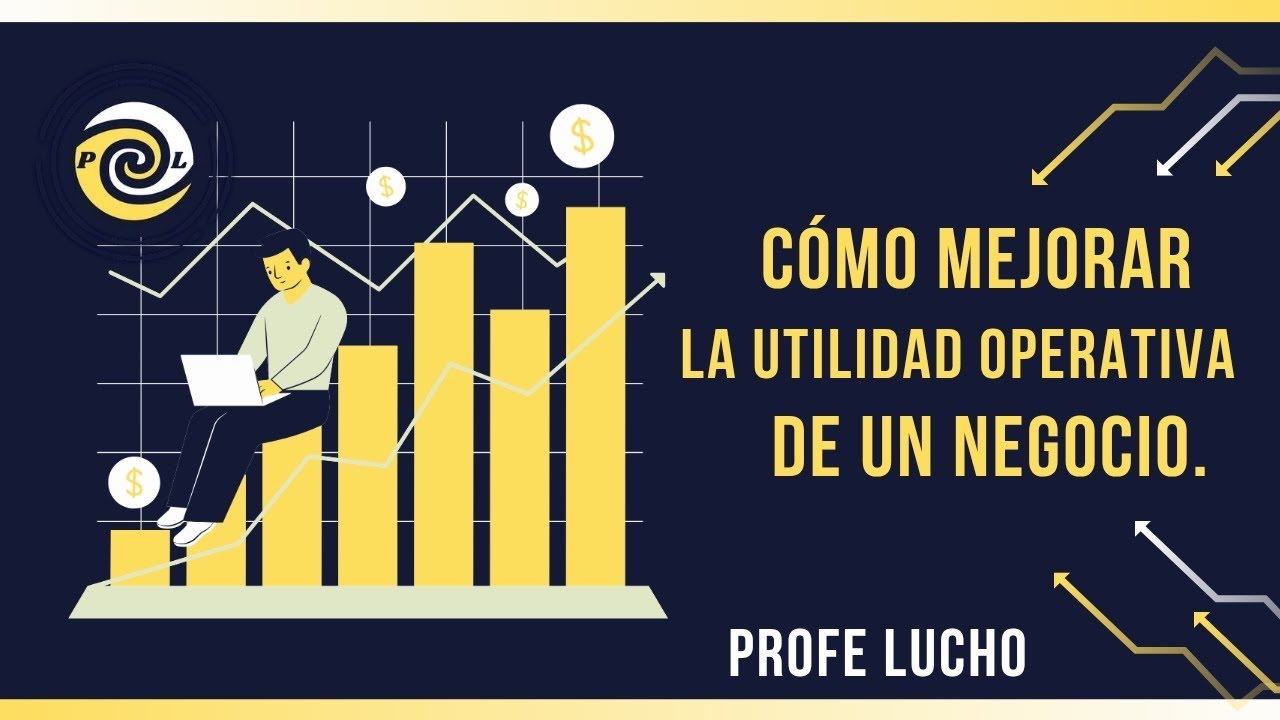 Cómo Mejorar la Utilidad Operativa de una Empresa.