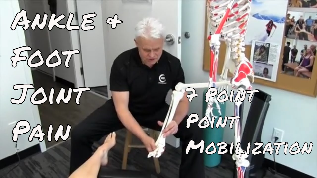 Ankle and Foot Joint Pain - 7  Point Ankle and Foot Mobilization