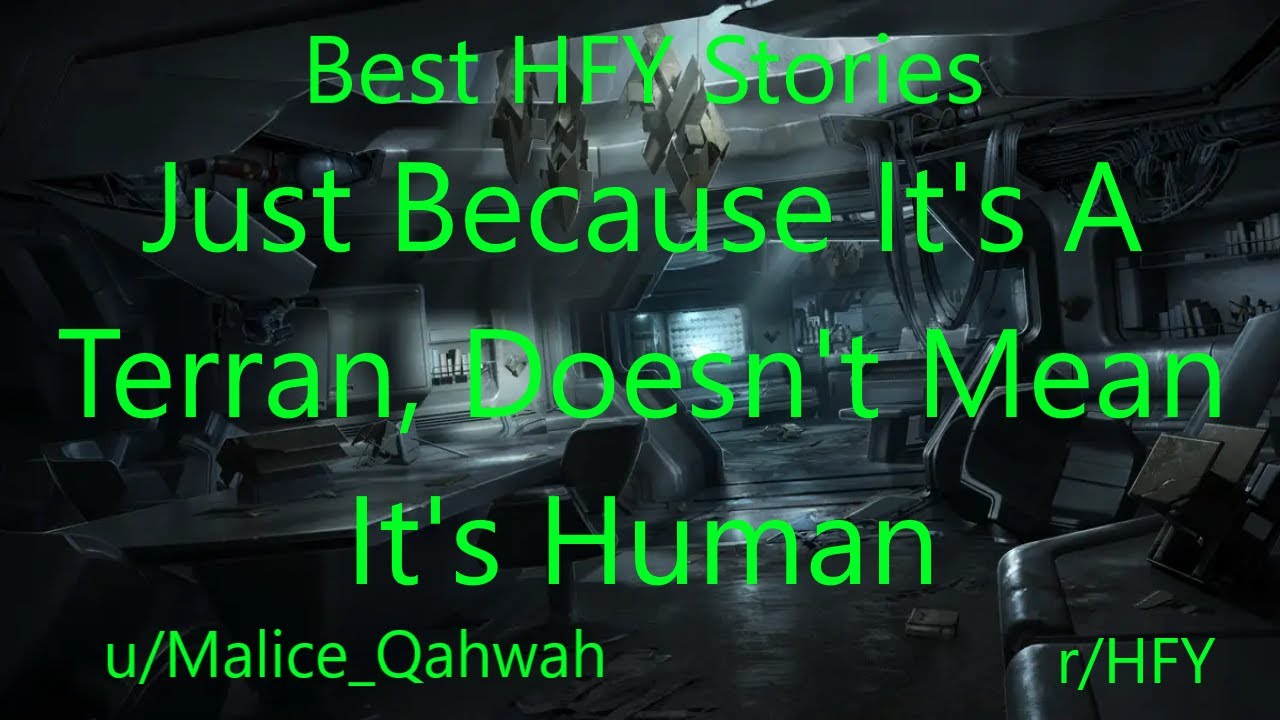 Best HFY Reddit Stories: Just Because It's A Terran, Doesn't Mean It's Human