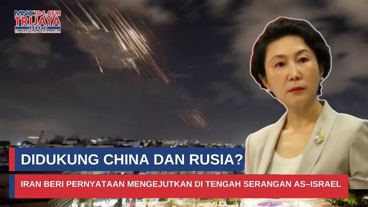 China Tegas Bela Iran Usai Serangan AS dan Israel, Dunia Langsung Waspada! Trijaya Update