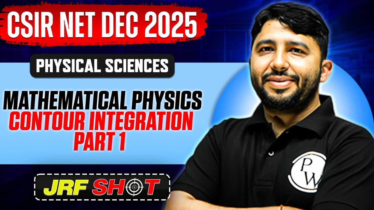 CSIR NET Dec 2025 | Mathematical Physics - Contour Integration | CSIR NET Physical Sciences