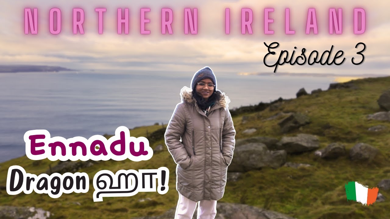 Game of Thrones Fair Head & Kings Road Tour | Tamil | Northern Ireland | Episode 3