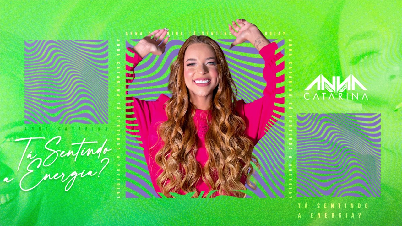 Anna Catarina - Tá Sentindo a Energia?   (Repertório Atualizado / Promocional )