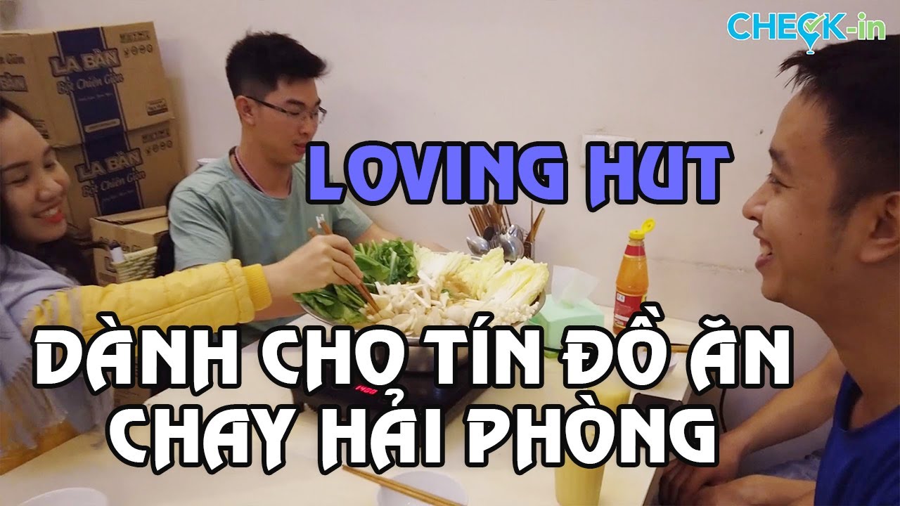 Loving Hut qu&aacute;n của c&aacute;c t&iacute;n đồ ĂN CHAY Hải Ph&ograve;ng | Check in Hải Ph&ograve;ng - #checkinhp
