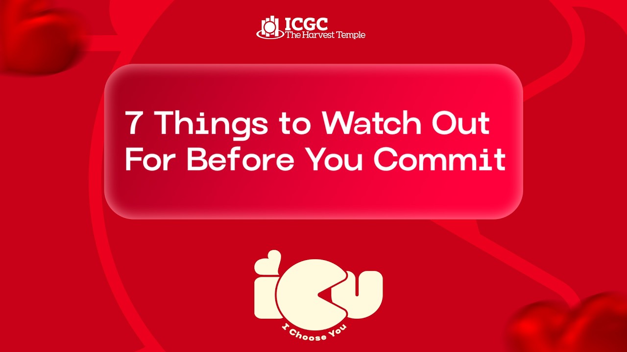 7 THINGS TO WATCH OUT FOR BEFORE YOU COMMIT - REV. ATO GHANSAH