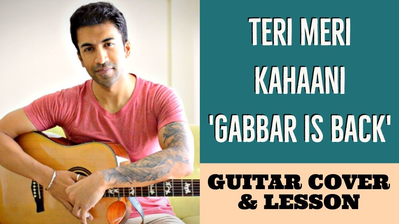 Teri Meri Kahaani | Gabbar Is Back | Arijit Singh | Guitar Cover + Lesson