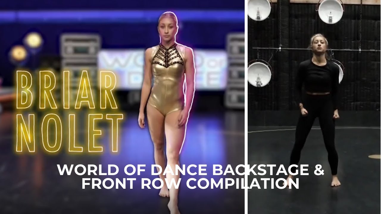 Briar Nolet- World of Dance Backstage & Front Row Compilation