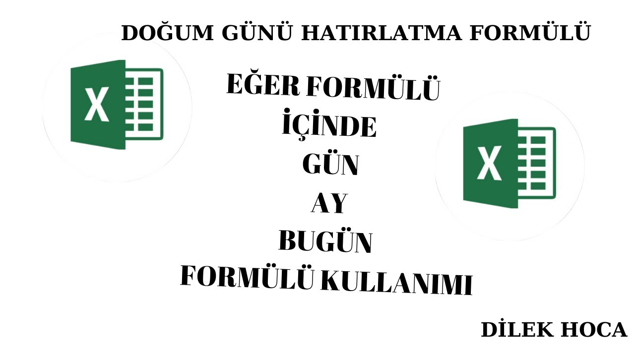 EXCEL GÜN AY BUGÜN FORMÜLÜ VE EĞER İÇİNDE KULLANIMI | DOĞUM GÜNÜ HATIRLATMA FORMÜLÜ