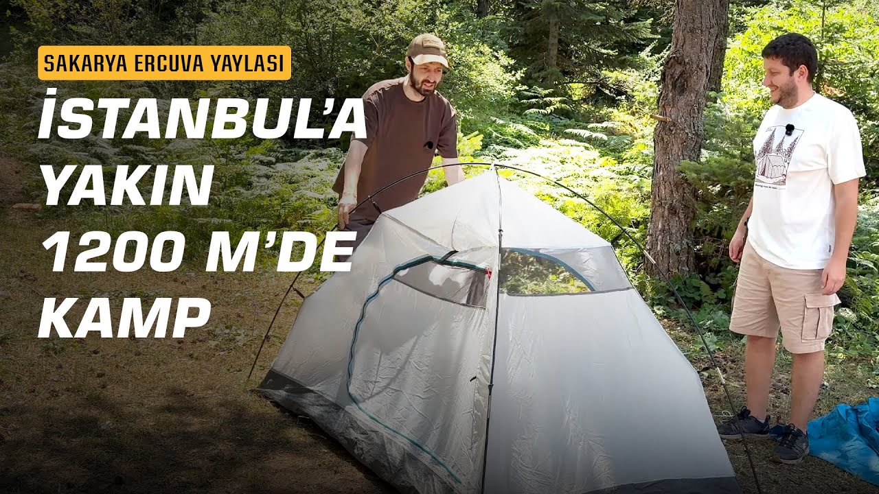 İstanbul'a Yakın Kamp Deneyimi | Sakarya Ercuva Yaylası Çadır Kampı