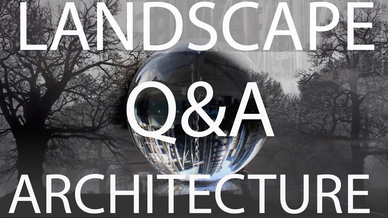 Landscape Architecture Q&A