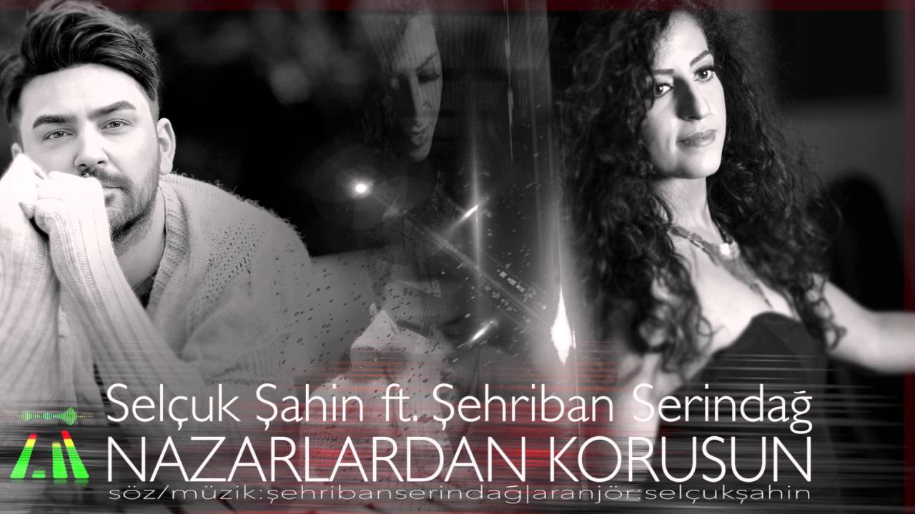 Sel&ccedil;uk Şahin ft. Şehriban Serindağ 