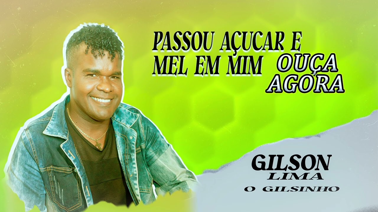Gilson lima o gilsinho a&ccedil;&uacute;car e mel