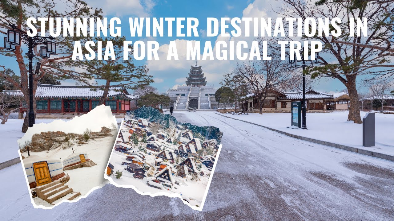 Top 10 Stunning Winter Destinations in Asia for a Magical Trip