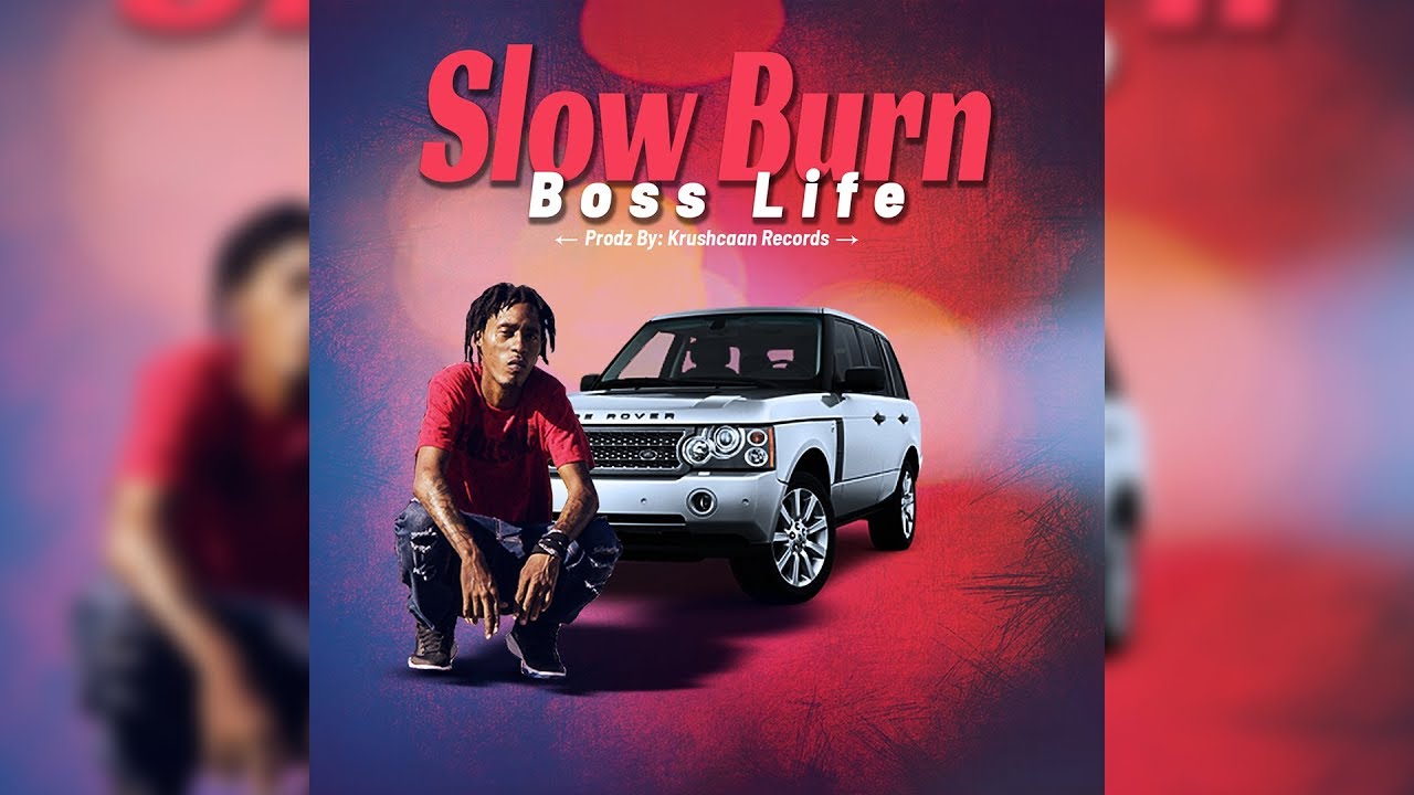 Slow Burn - Boss Life (Official Audio)