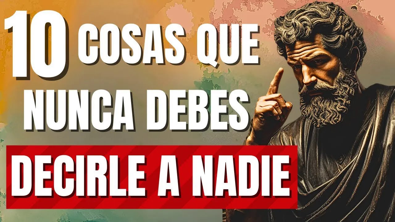 10 COSAS que NO DEBES REVELAR A LOS DEMÁS ESTOICISMO