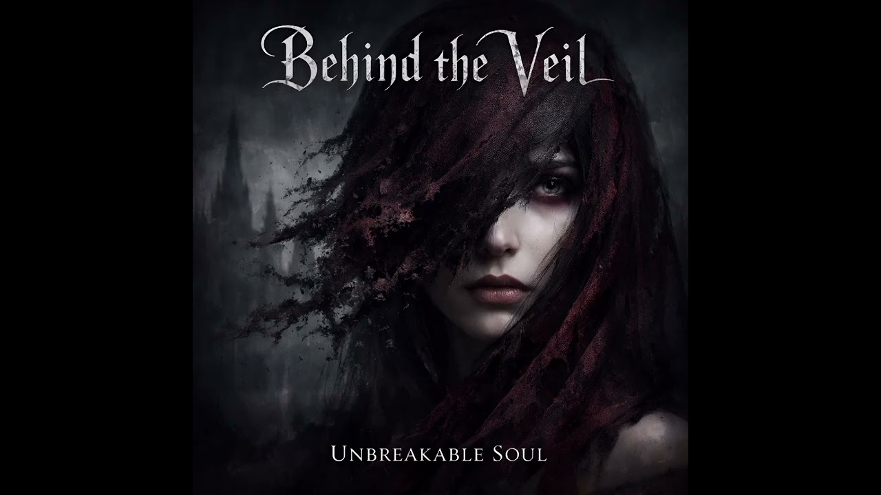 Unbreakable Soul - Behind the Veil 