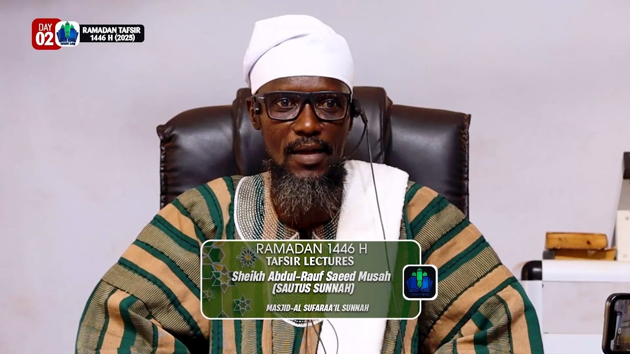 day 02 - AFA ABDUL RAUF RAMADAN TAFSIR 1446 H (2025) || iSLAMLOG ||Official
