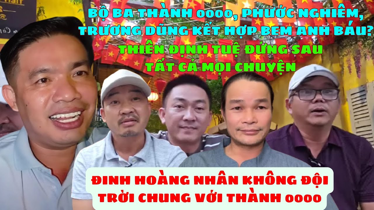 🔥Bộ Ba Trương Dũng, Thành 0000, Phước Nghiêm Bắt Đầu Kết Hợp Bem Đoàn Văn Báu? Ông Minh Tuệ Gặp Biến