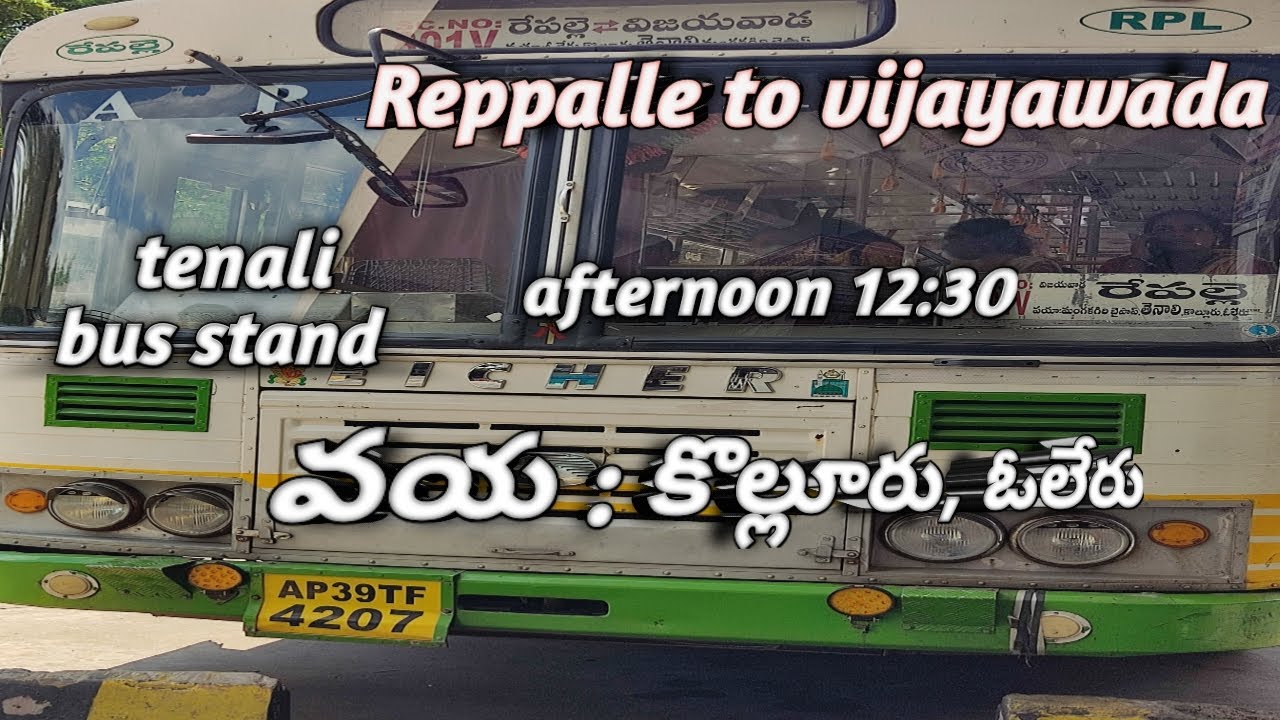Reppalle to vijayawada || via:kolluru, oleru, || tenali bus stand || afternoon time 12:30 || #tenali