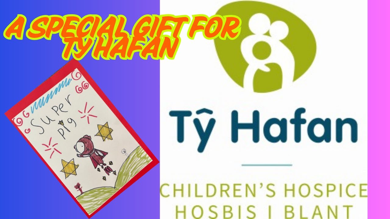 A Special Gift For Ty Hafan Children's Hospice