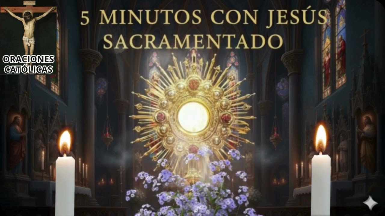 CINCO MINUTOS CON JESÚS SACRAMENTADO  Martes 2 de Diciembre de 2025