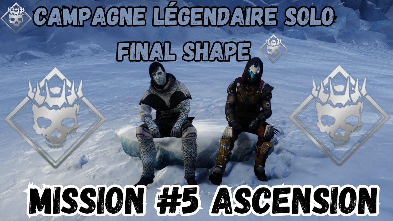 Destiny 2 5E MISSION ASCENSION Campagne légendaire Final Shape En SOLO