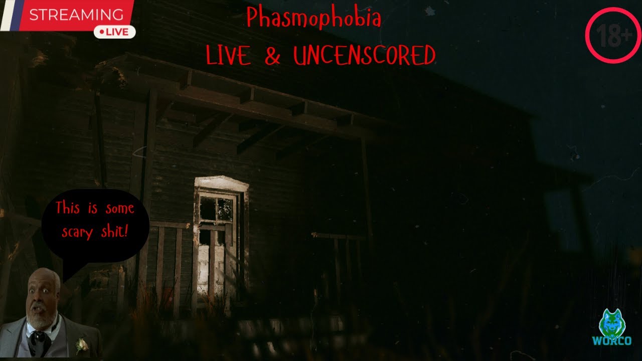 Live & Uncensored - Phasmophobia