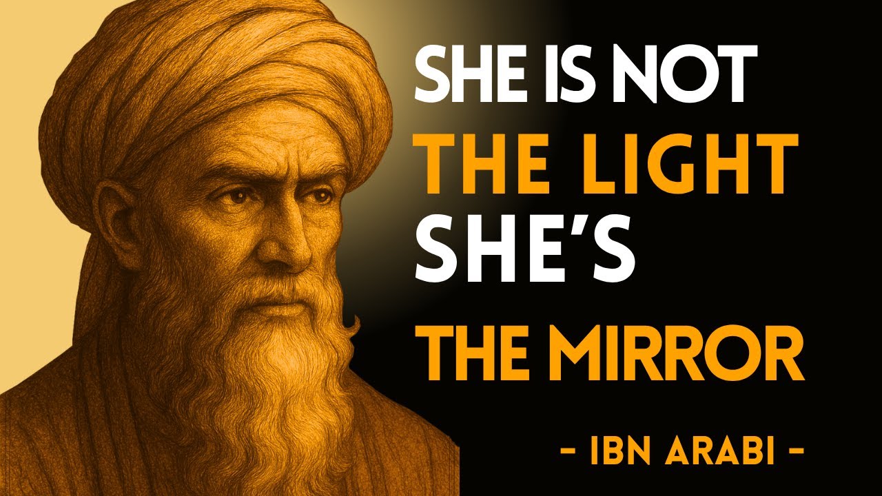 Why Ibn Arabi Called Woman a Reflection of the Divine