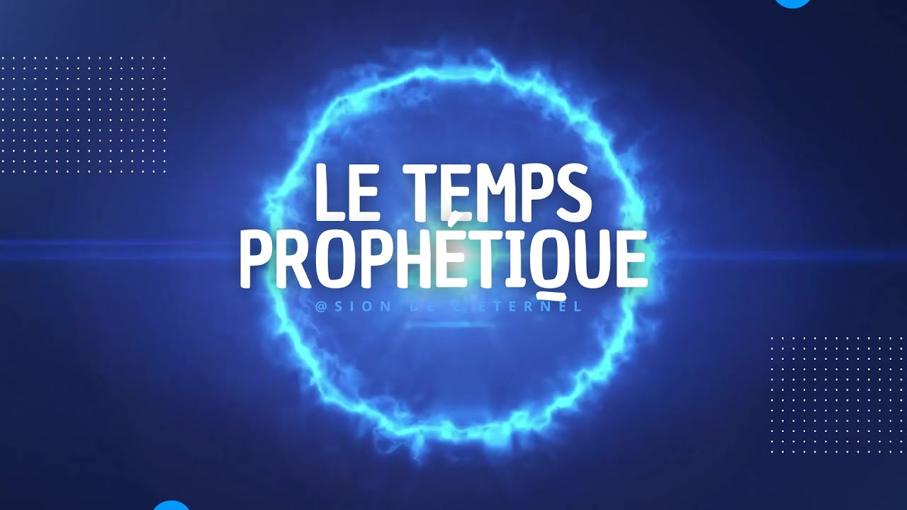 Le temps Proph&eacute;tique