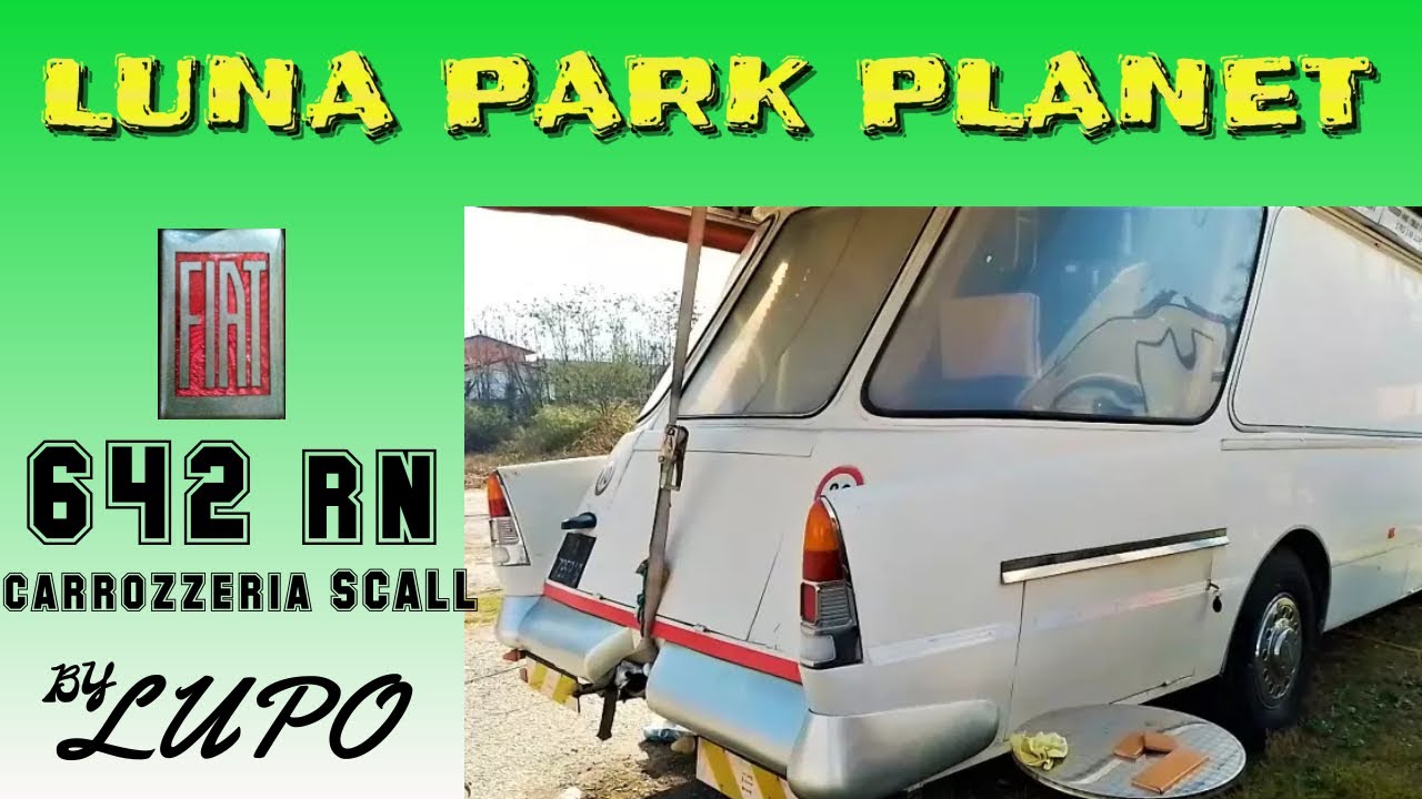LUNA PARK PLANET: Fiat 642 RN carr. SCALL cassa autopista LUPO