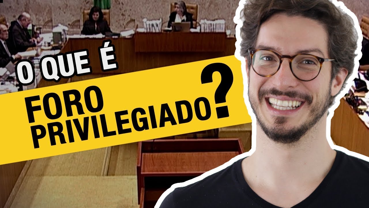 O QUE &Eacute; FORO PRIVILEGIADO? | MANUAL DO BRASIL
